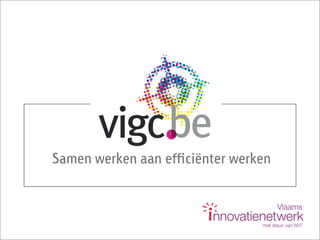 Titel seminarie

Samen werken aan efﬁciënter werken
 