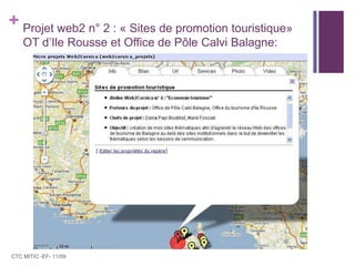 Projet web2 n° 2 : « Sites de promotion touristique»OT d’Ile Rousse et Office de Pôle Calvi Balagne: CTC MITIC -EF- 11/09