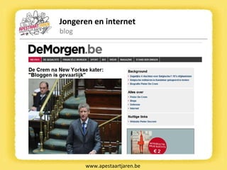 Jongeren en internet blog www.apestaartjaren.be 