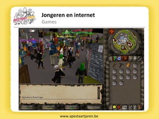 Jongeren en internet Games www.apestaartjaren.be 