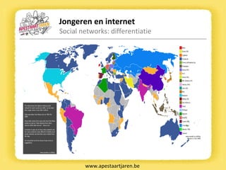 Jongeren en internet Social networks: differentiatie www.apestaartjaren.be 