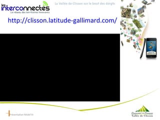 <ul><li>http://clisson.latitude-gallimard.com/ </li></ul>Présentation Mobil’iti 