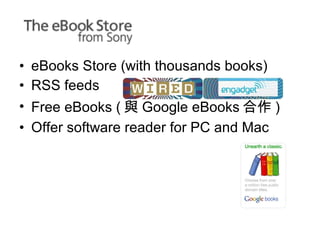 eBooks Store (with thousands books) RSS feeds Free eBooks ( c Google eBooks  ) Offer software reader for PC and Mac 