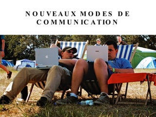 NOUVEAUX MODES DE COMMUNICATION 