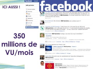 ICI AUSSI ! 350 millions de VU/mois 