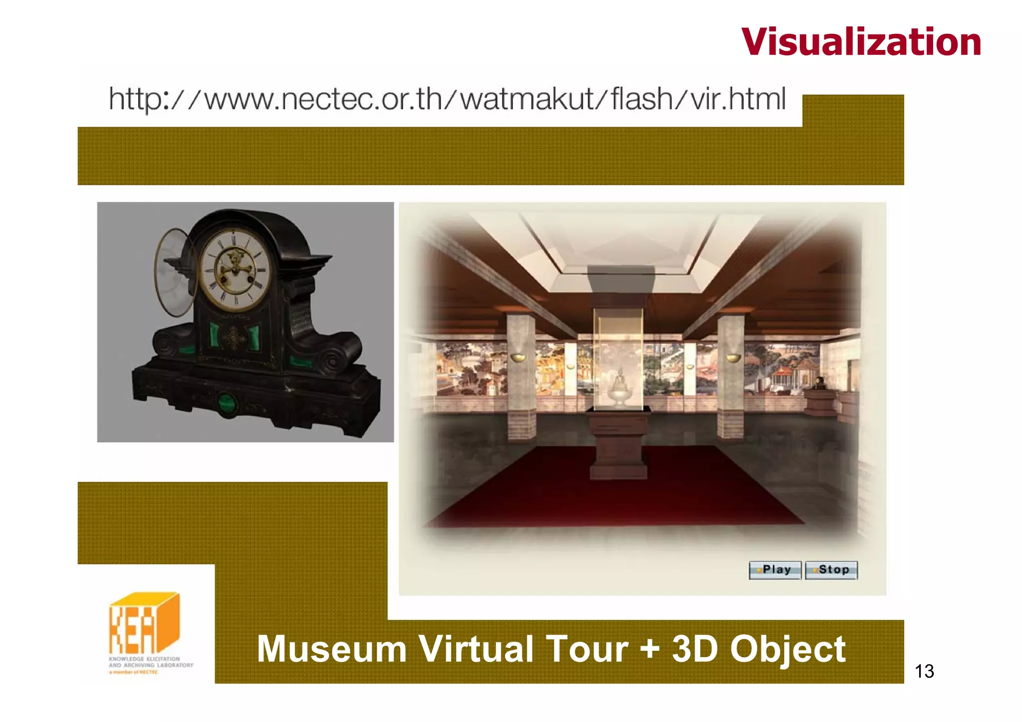 Visualization




Museum Virtual Tour + 3D Object   13
 
