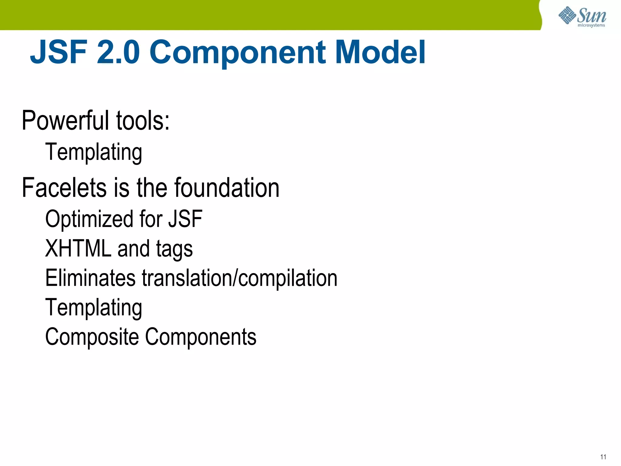 Java API: @ResourceDependency ; @ResourceDependencies Attributes: library name; resource name 