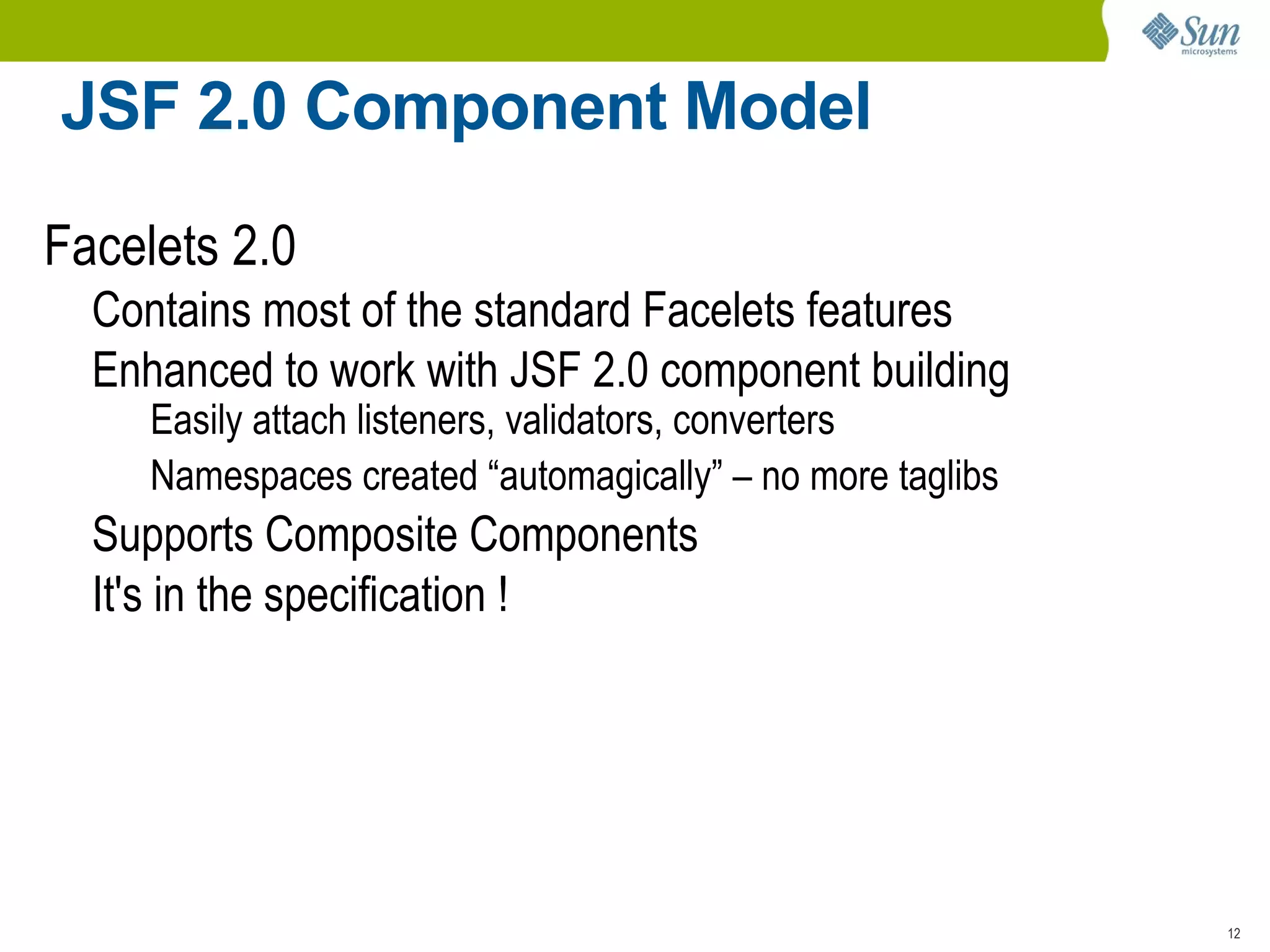 “ Target” Attribute: head, body, form Markup: <h:head> <h:body> <h:outputScript> <h:outputStylesheet> 