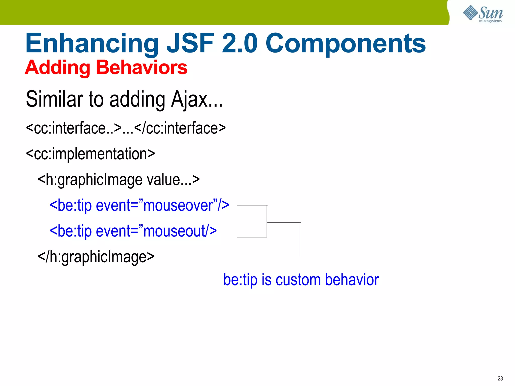 Uses JSF navigation system for determining destination <h:link outcome=”success”/> Destination determined at render time Outcome mapped to target view identifier Integrate with view parameters: <h:link outcome=”success” includeViewParams=”true”/> Can use <f:param> to specify parameters too 