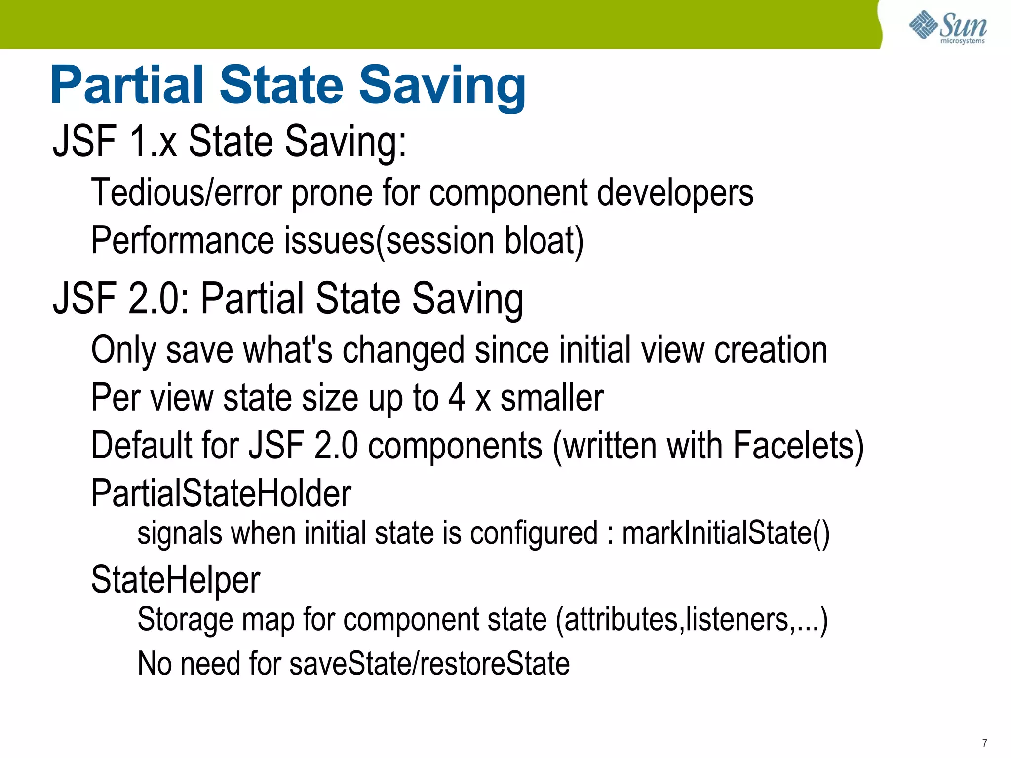Application: Application.subscribeToEvent() Publish using: Application.publishEvent() Declarative component event listener registration: <h:inputText> <f:event type=”preValidate” listener=”#{bean.preVal}”/> </h:inputtext> 