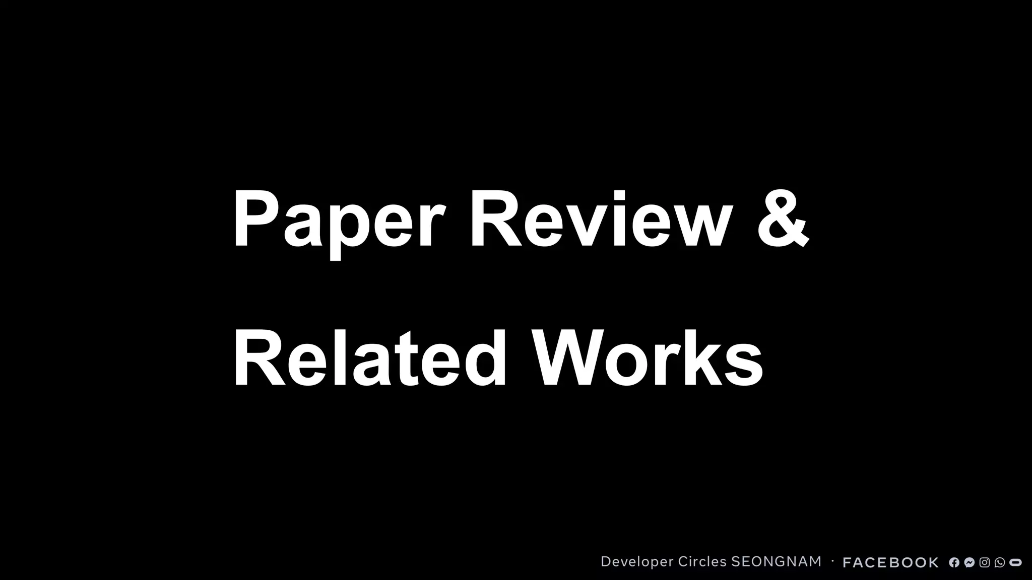 Paper Review &
Related Works
 