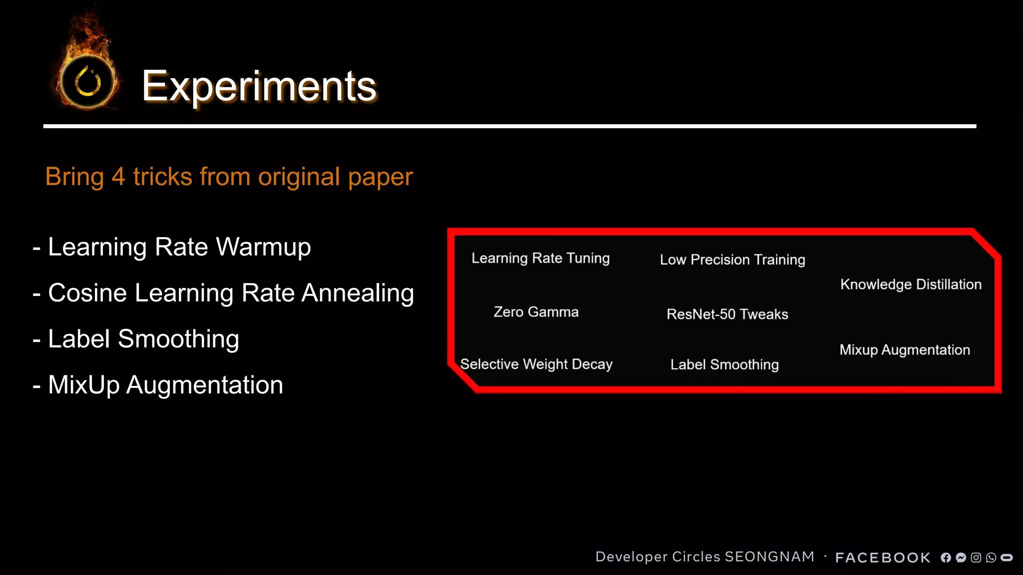 Experiments
- Learning Rate Warmup
- Cosine Learning Rate Annealing
- Label Smoothing
- MixUp Augmentation
Bring 4 tricks from original paper
 