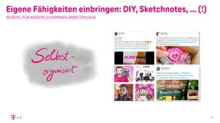 Eigene Fähigkeiten einbringen: DIY, Sketchnotes, … (!)
21
BEISPIEL FÜR ANDERS.ZUSAMMEN.ARBEITEN (4/4)
25.000 Views
 