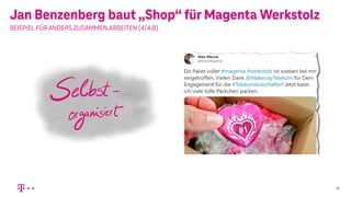 Jan Benzenberg baut „Shop“ für Magenta Werkstolz
23
BEISPIEL FÜR ANDERS.ZUSAMMEN.ARBEITEN (4/4.B)
 