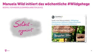 Manuela Wild initiiert das wöchentliche #Wildgehege
25
BEISPIEL FÜR ANDERS.ZUSAMMEN.ARBEITEN (4/4.D)
 
