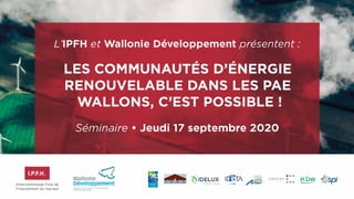 L'IPFH et Wallonie Développement présentent:
I.P.F.H.
Intercommunale Pure de
Financement du Hainaut
Séminaire • Jeudi 17 septembre 2020
Wallonie <JDéveloppement
ASSOCIATION DES AGENCES DE DIÈVELOPPEMENT
TERRITORIAL WALLONNES
IDElUX
•••,e, __ ,,,e •
• •
 