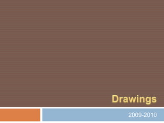 Drawings 2009-2010    