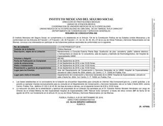 14(SegundaSección)DIARIOOFICIALMartes20deseptiembrede2016
INSTITUTO MEXICANO DEL SEGURO SOCIAL
DIRECCION DE PRESTACIONES MEDICAS
UNIDAD DE ATENCION MEDICA
COORDINACION DE UNIDADES MEDICAS DE ALTA ESPECIALIDAD
UNIDAD MEDICA DE ALTA ESPECIALIDAD HE CMN GRAL. DE DIV.”MANUEL AVILA CAMACHO”
DEPARTAMENTO DE CONSERVACION Y SERVICIOS GENERALES
RESUMEN DE CONVOCATORIA 006
El Instituto Mexicano del Seguro Social, en cumplimiento a lo establecido en el Artículo 134 de la Constitución Política de los Estados Unidos Mexicanos y de
conformidad con los Artículos 26 Fracción I, 27 Fracción I, 28, 30 Fracción I, 31, 32, 33, 34, 35, 36 y 37 de la Ley de Obras Públicas y Servicios Relacionados con las
Mismas, convoca a los interesados en participar en las licitaciones públicas nacionales de conformidad con lo siguiente:
No. de Licitación LO-019GYR046-E277-2016
Carácter de la licitación Pública Nacional
Descripción, objeto de la Licitación Mantenimiento a Consulta Externa Planta Baja: Sustitución de piso, cancelería, plafón, sistema eléctrico,
e hidrosanitario en áreas de 12 consultorios, sala de espera y Gabinete de Electrodiagnóstico, del Hospital de
Especialidades UMAE
Volumen a Adquirir 800 M2.
Fecha de Publicación en Compranet 20 de Septiembre de 2016
Junta de aclaraciones 23 de Septiembre de 2016, a las 10:00 Horas.
Visita a instalaciones 21 de Septiembre de 2016, a las 10:00 Horas.
Presentación y apertura de proposiciones 30 de Septiembre de 2016, a las 10:00 Horas.
Lugar para los Eventos Aula del Departamento de Conservación y Servicios Generales de la UMAE Hospital de Especialidades,
ubicada en calle 2 Norte No 2004, sótano, col. Centro, C. P. 72000 en Puebla, Pue.
Lugar para visita al inmueble Departamento de Conservación y Servicios Generales de la UMAE Hospital de Especialidades, ubicado en
calle 2 Norte No. 2004, Col. Centro, C. P. 72000, en Puebla, Pue.
 Las bases establecidas en la convocatoria de la licitación se encuentran disponibles para consulta en Internet: http://compranet.gob.mx, y serán gratuitas, y se
pondrá un ejemplar impreso exclusivamente para su consulta en el Departamento de Conservación y Servicios Generales, sito en la Calle 2 Norte 2004, colonia
Centro, Puebla, Pue., teléfono 01 222 2 42 45 36, los días de lunes a viernes, con el siguiente horario de 8:00 a 16:00 horas
 La reducción de plazo de la presentación y apertura de propuestas de la Licitación fue aprobada por el Dr. Eduardo Ramón Morales Hernández con cargo de
Director de la Unidad Médica de Alta Especialidad Hospital de Especialidades CMN “Manuel Avila Camacho” a través del oficio número 247 de fecha 30 de
agosto de 2016, con fundamento en el artículo 33, la Ley de Obras Públicas y Servicios Relacionados con las Mismas.
PUEBLA, PUEBLA, A 20 DE SEPTIEMBRE DE 2016.
DIRECTORA ADMINISTRATIVA
LIC. SILVIA SERAPIO CARRASCO
RUBRICA.
(R.- 437658)
 