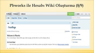 Pbworks ile Hesabı Wiki Oluşturma (8/9)
 