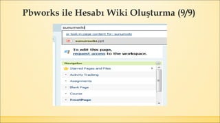 Pbworks ile Hesabı Wiki Oluşturma (9/9)
 