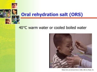 40℃ warm water or cooled boiled water  Oral rehydration salt (ORS) 