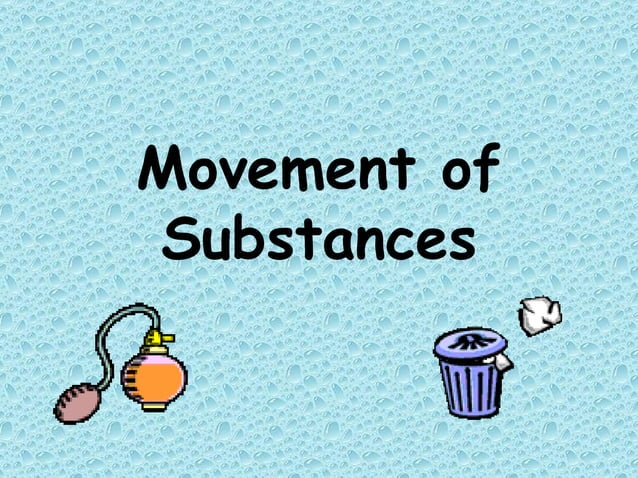 Movement of Substances | PPT | Chemistry | Science