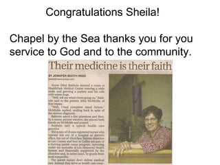 Congratulations Sheila!  Chapel by the Sea thanks you for you service to God and to the community. 