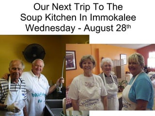 Our Next Trip To The Soup Kitchen In Immokalee Wednesday - August 28 th 