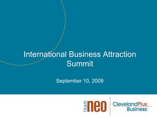 International Business Attraction Summit September 10, 2009 