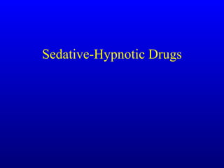 Sedative-Hypnotic Drugs 