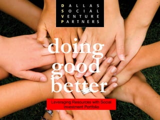 doing  good  better Leveraging Resources with Social Investment Portfolio 