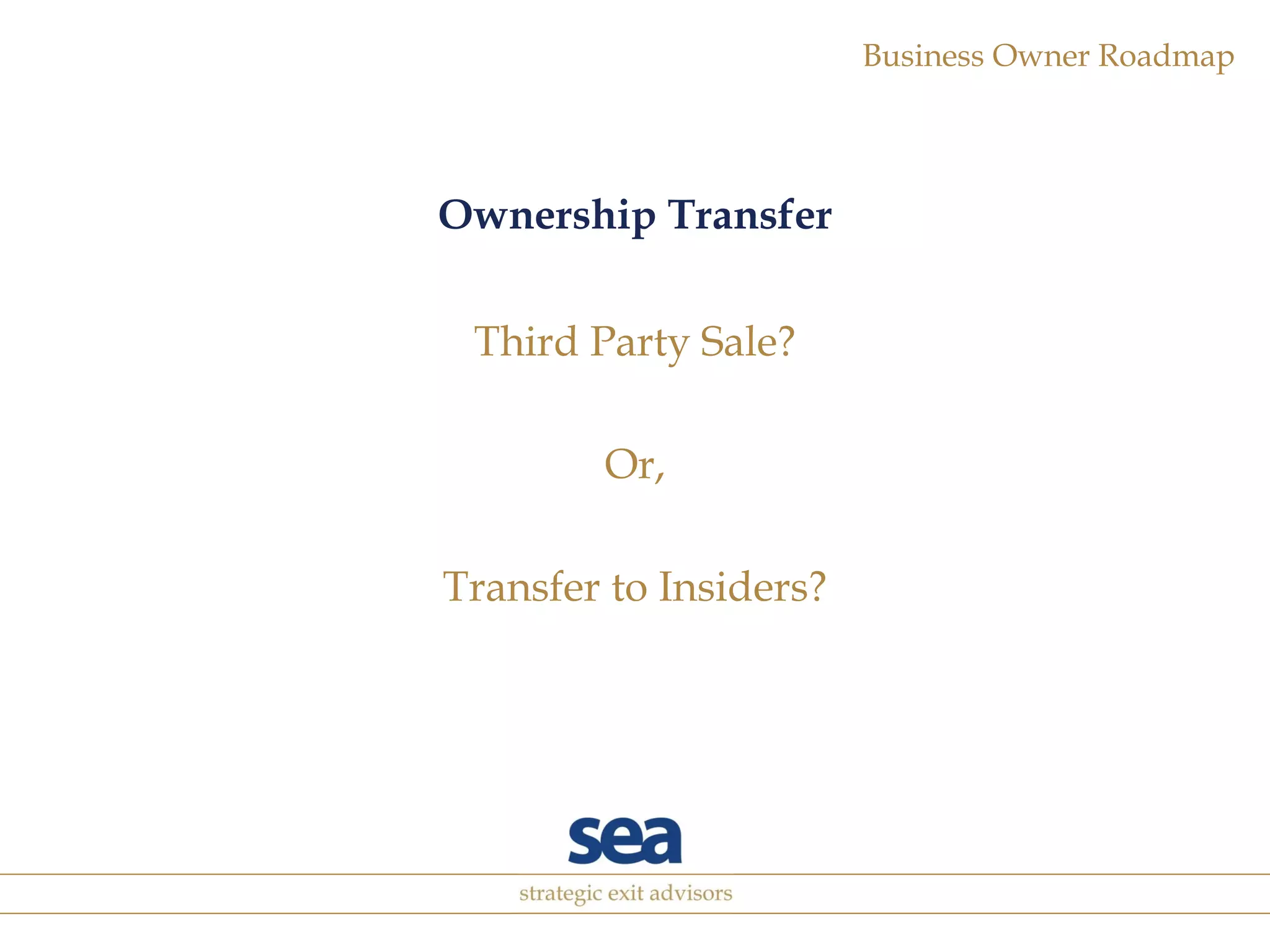 Ownership Transfer Third Party Sale? Or, Transfer to Insiders? 