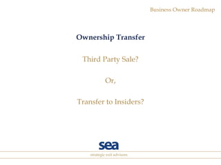 Ownership Transfer Third Party Sale? Or, Transfer to Insiders? 
