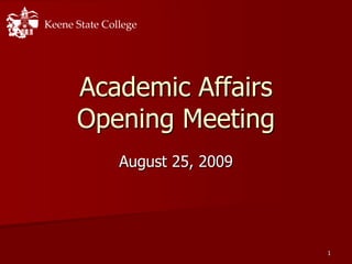 1 Academic AffairsOpening Meeting August 25, 2009 