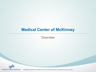 Medical Center of McKinney
         Overview
 