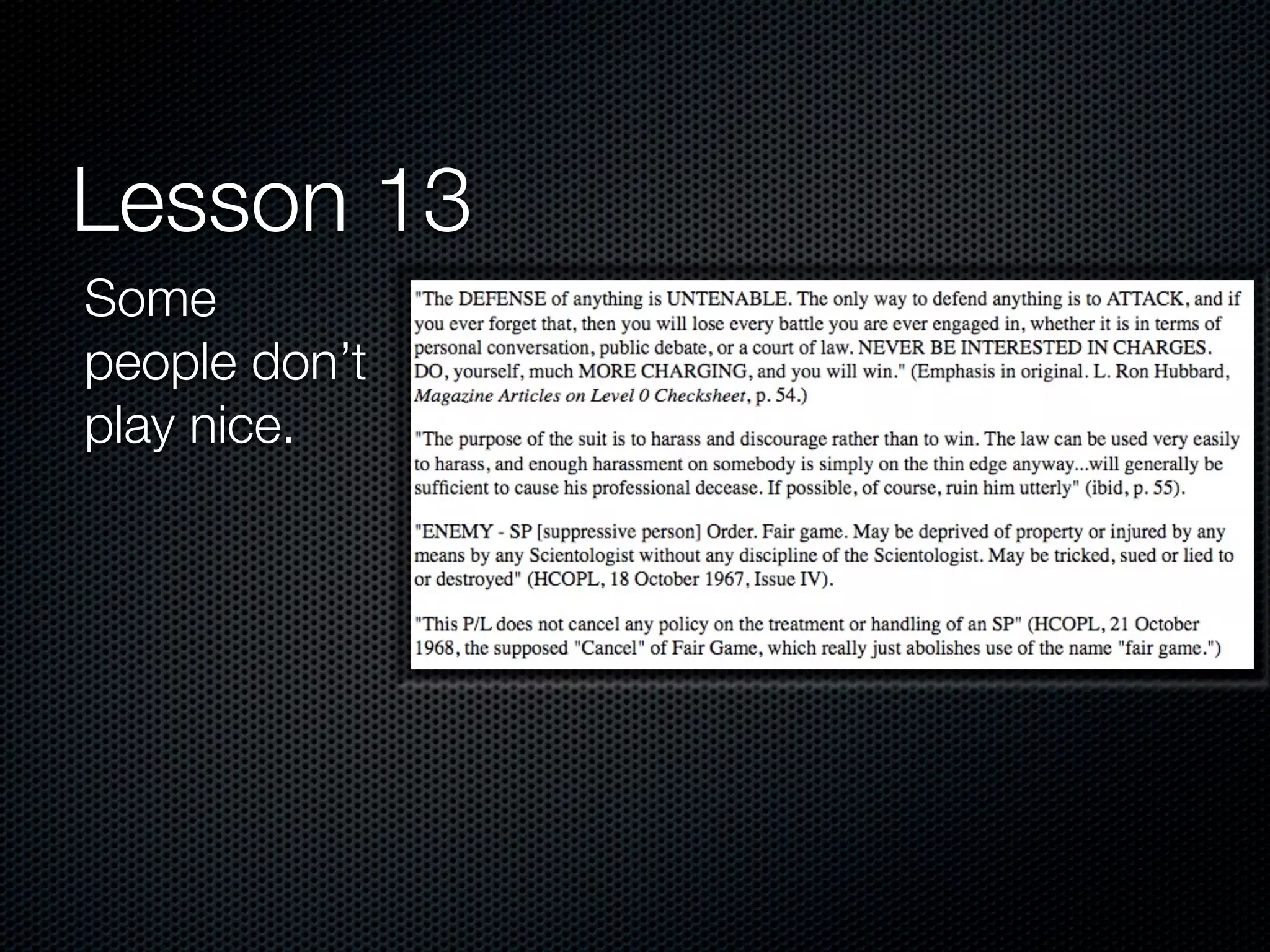 Lesson 13
Some
people don’t
play nice.
 