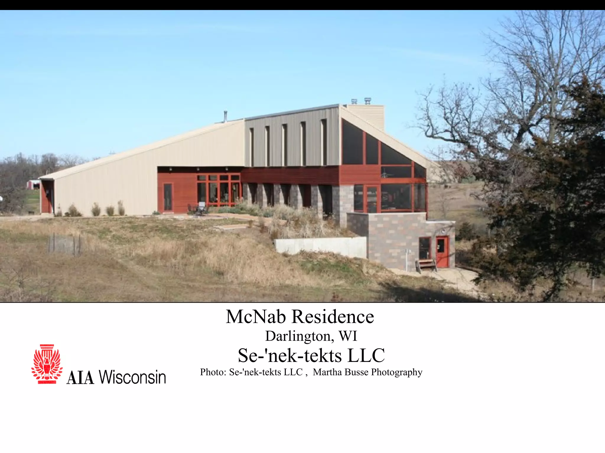 16 McNab Residence Darlington, WI Se-'nek-tekts LLC Photo: Se-'nek-tekts LLC ,  Martha Busse Photography 