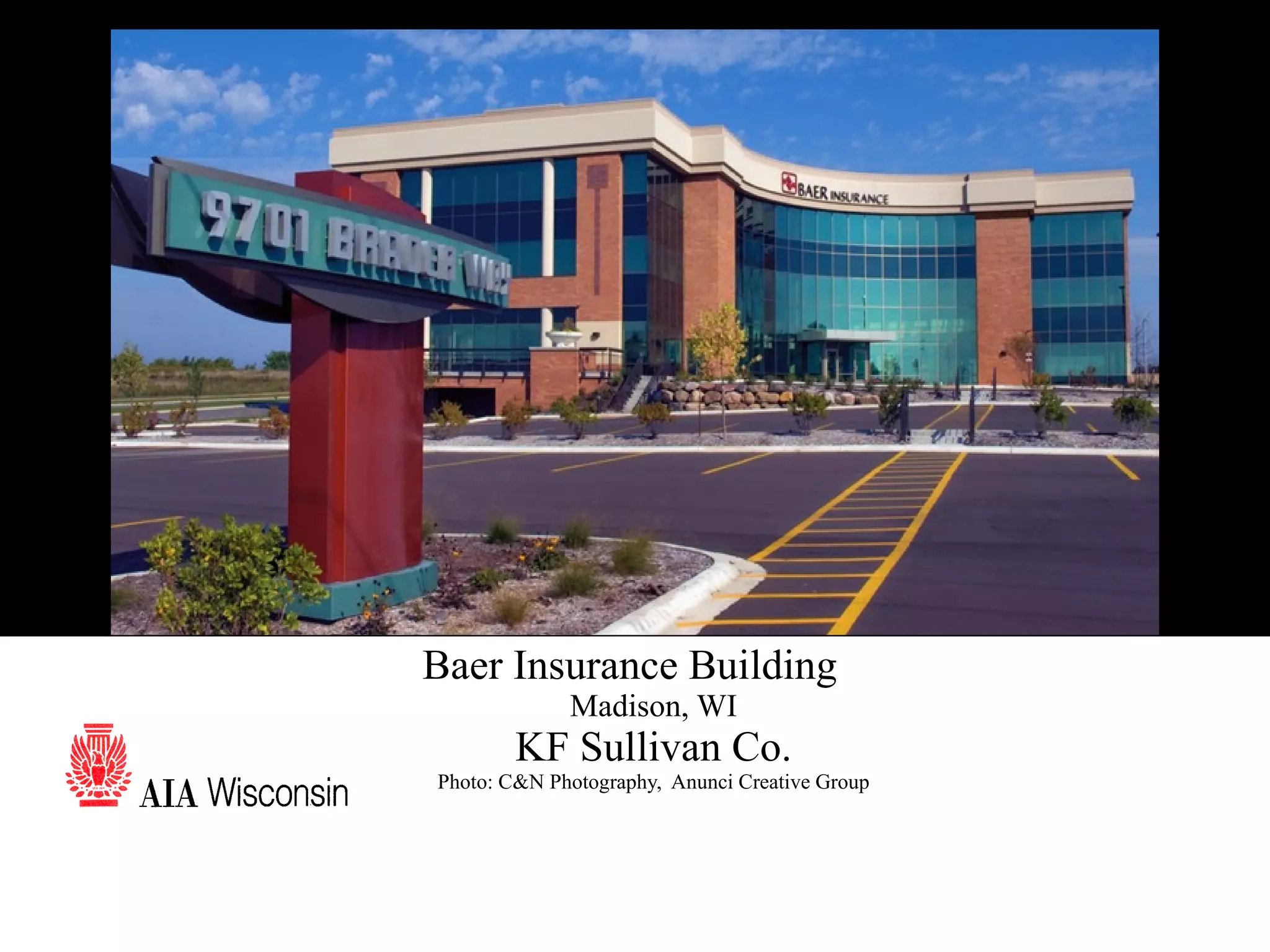 25 Baer Insurance Building Madison, WI KF Sullivan Co. Photo: C&N Photography,  Anunci Creative Group 