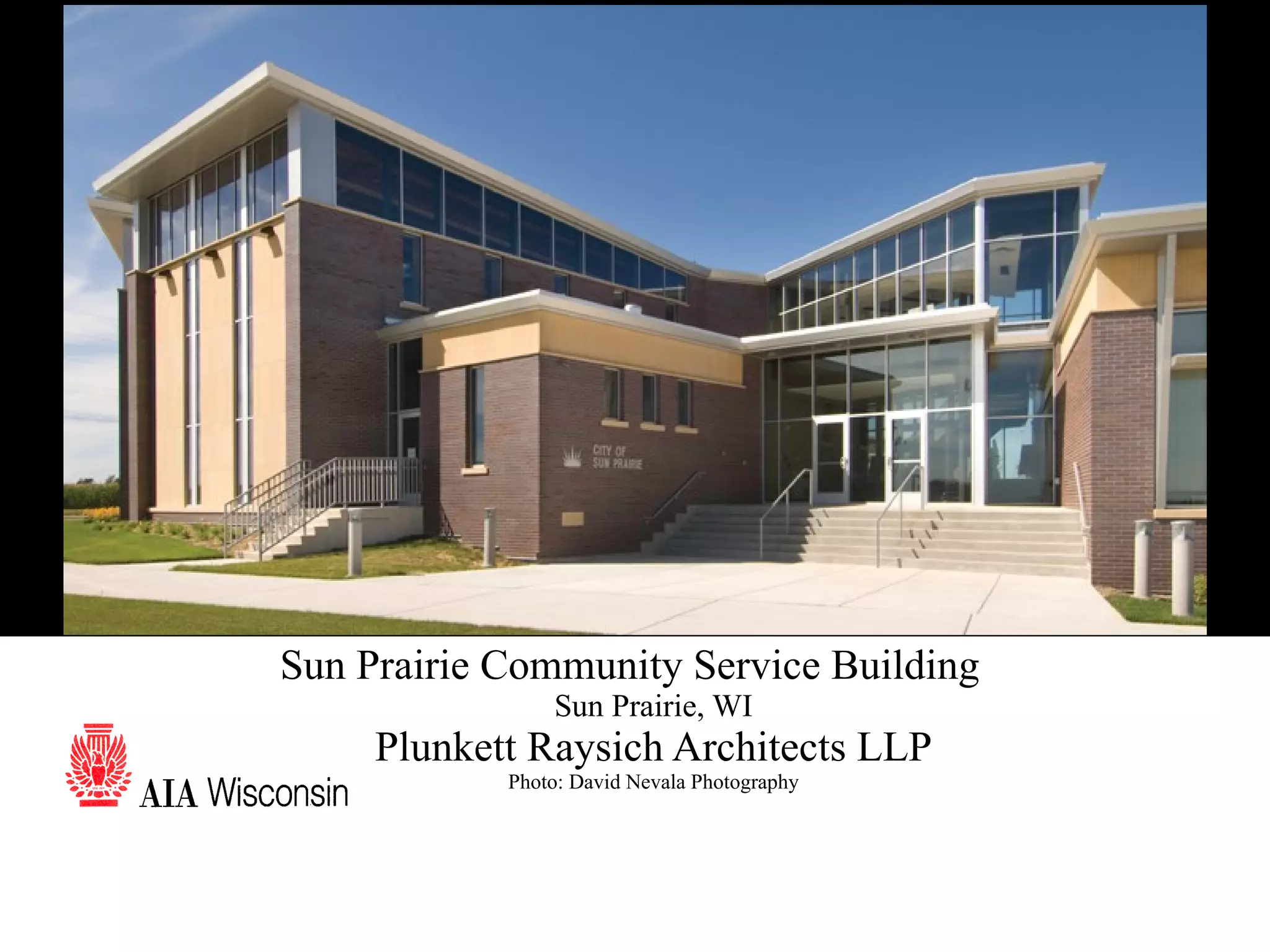 2 Sun Prairie Community Service Building Sun Prairie, WI Plunkett Raysich Architects LLP Photo: David Nevala Photography 