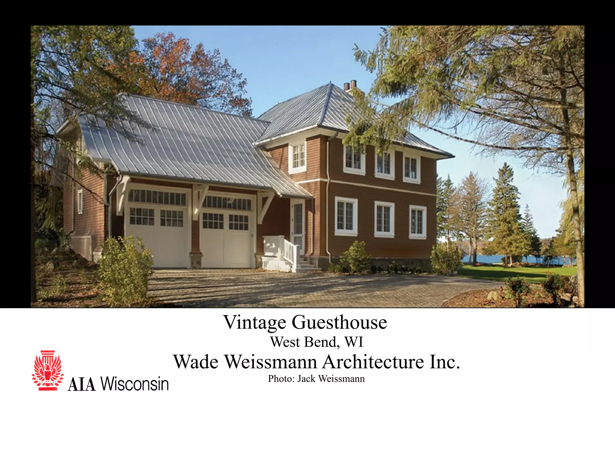 3 Vintage Guesthouse West Bend, WI Wade Weissmann Architecture Inc. Photo: Jack Weissmann 