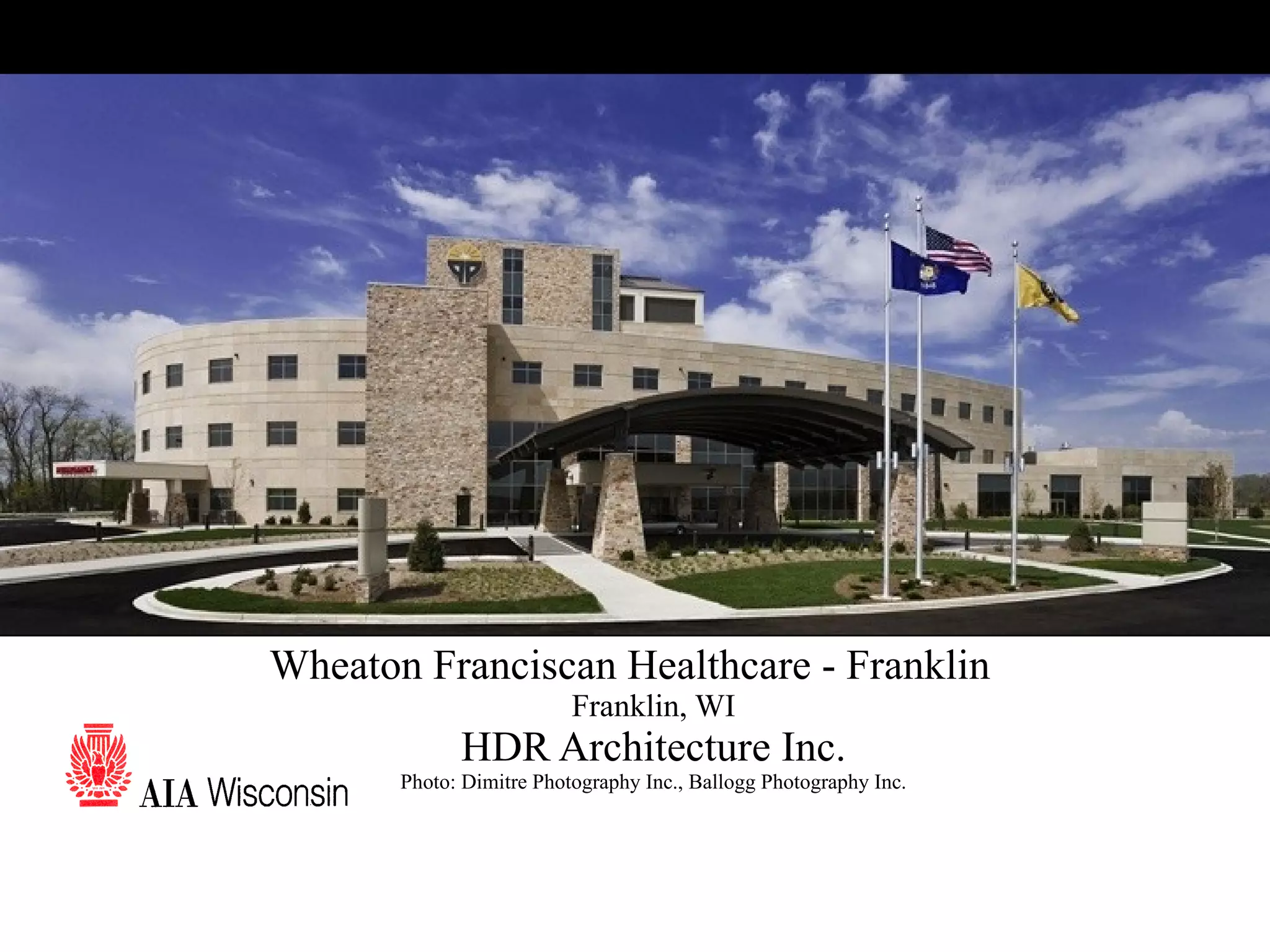 39 Wheaton Franciscan Healthcare - Franklin Franklin, WI HDR Architecture Inc. Photo: Dimitre Photography Inc., Ballogg Photography Inc. 