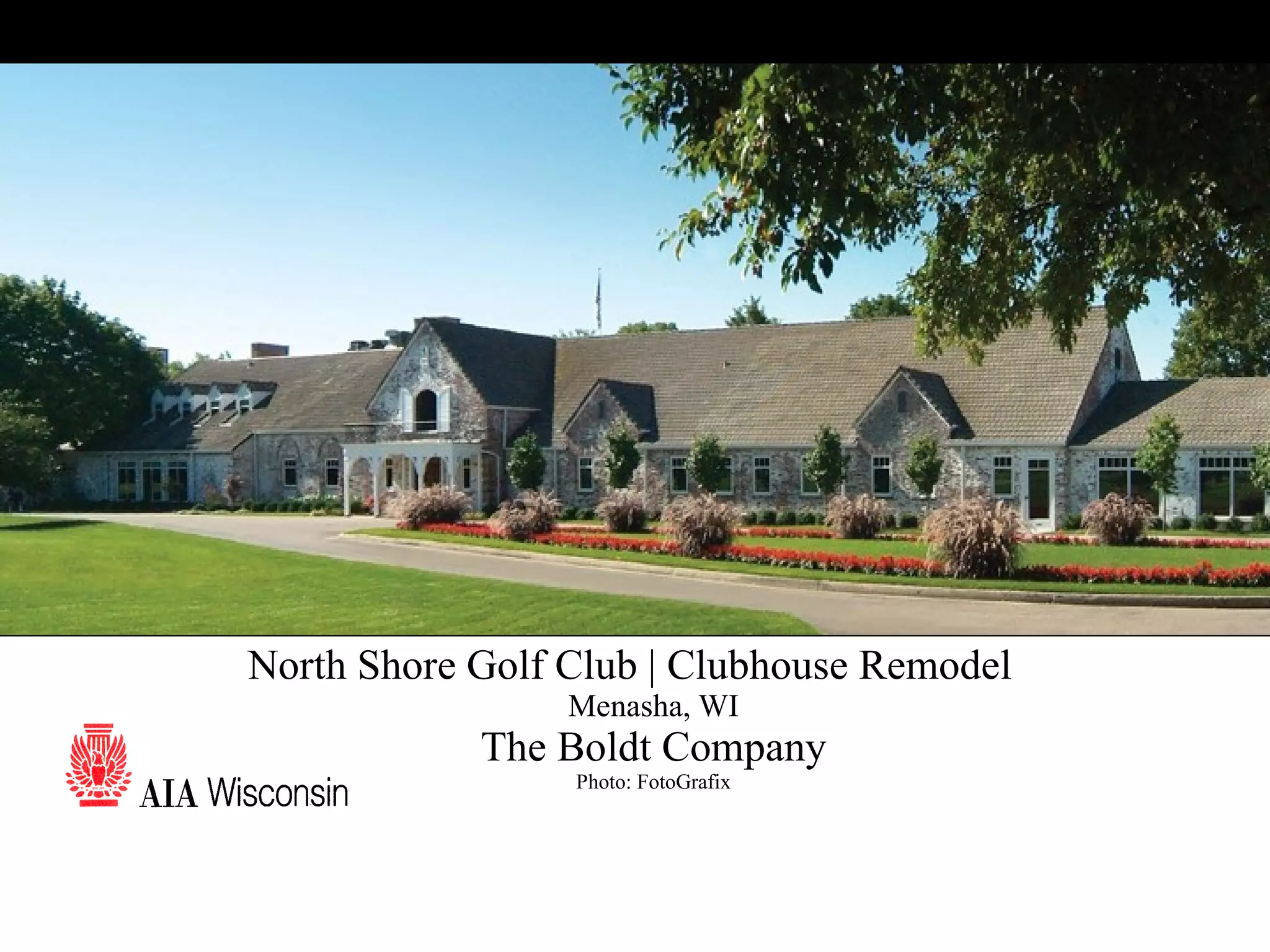 41 North Shore Golf Club | Clubhouse Remodel Menasha, WI The Boldt Company Photo: FotoGrafix 