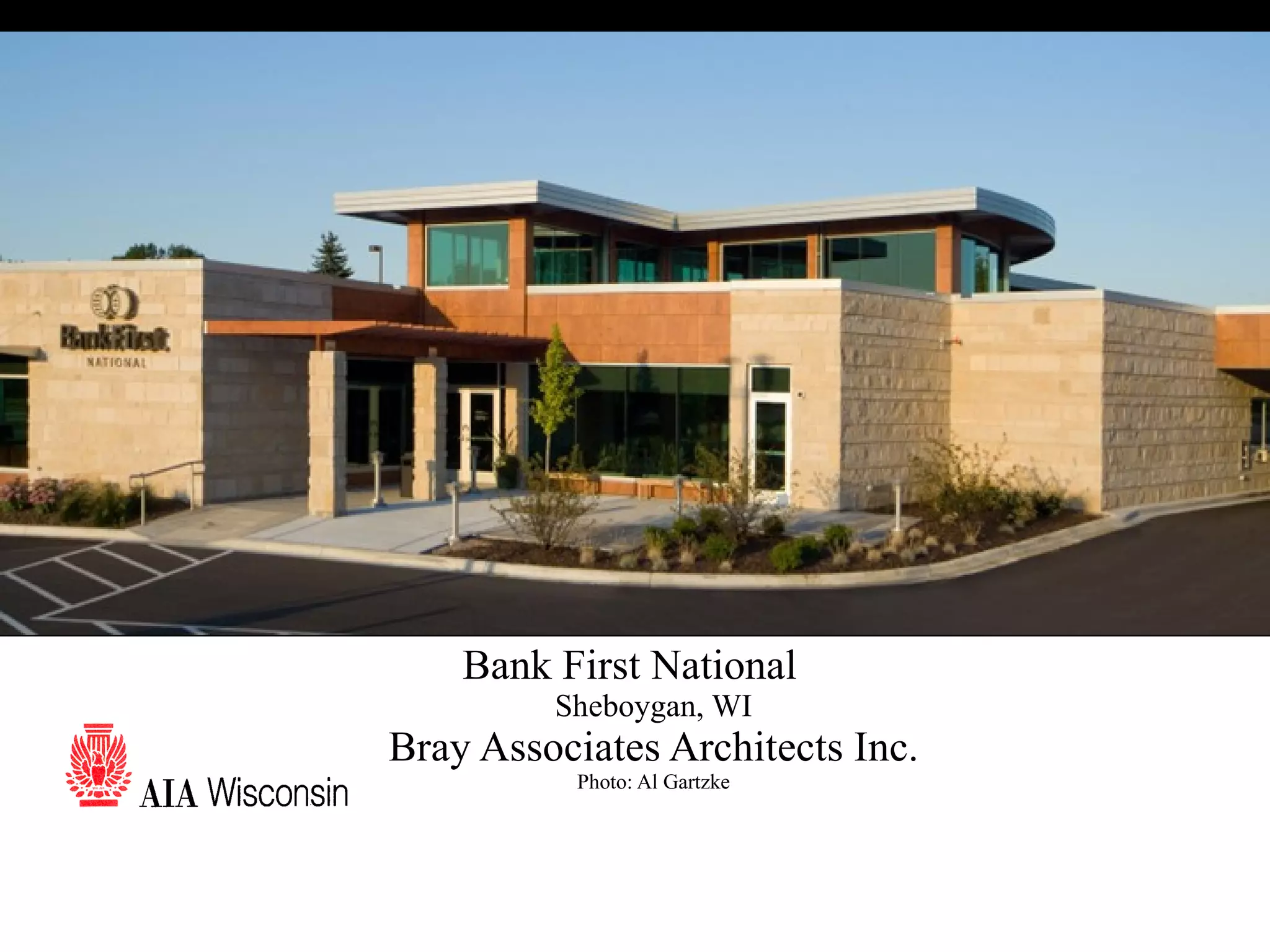 44 Bank First National Sheboygan, WI Bray Associates Architects Inc. Photo: Al Gartzke 