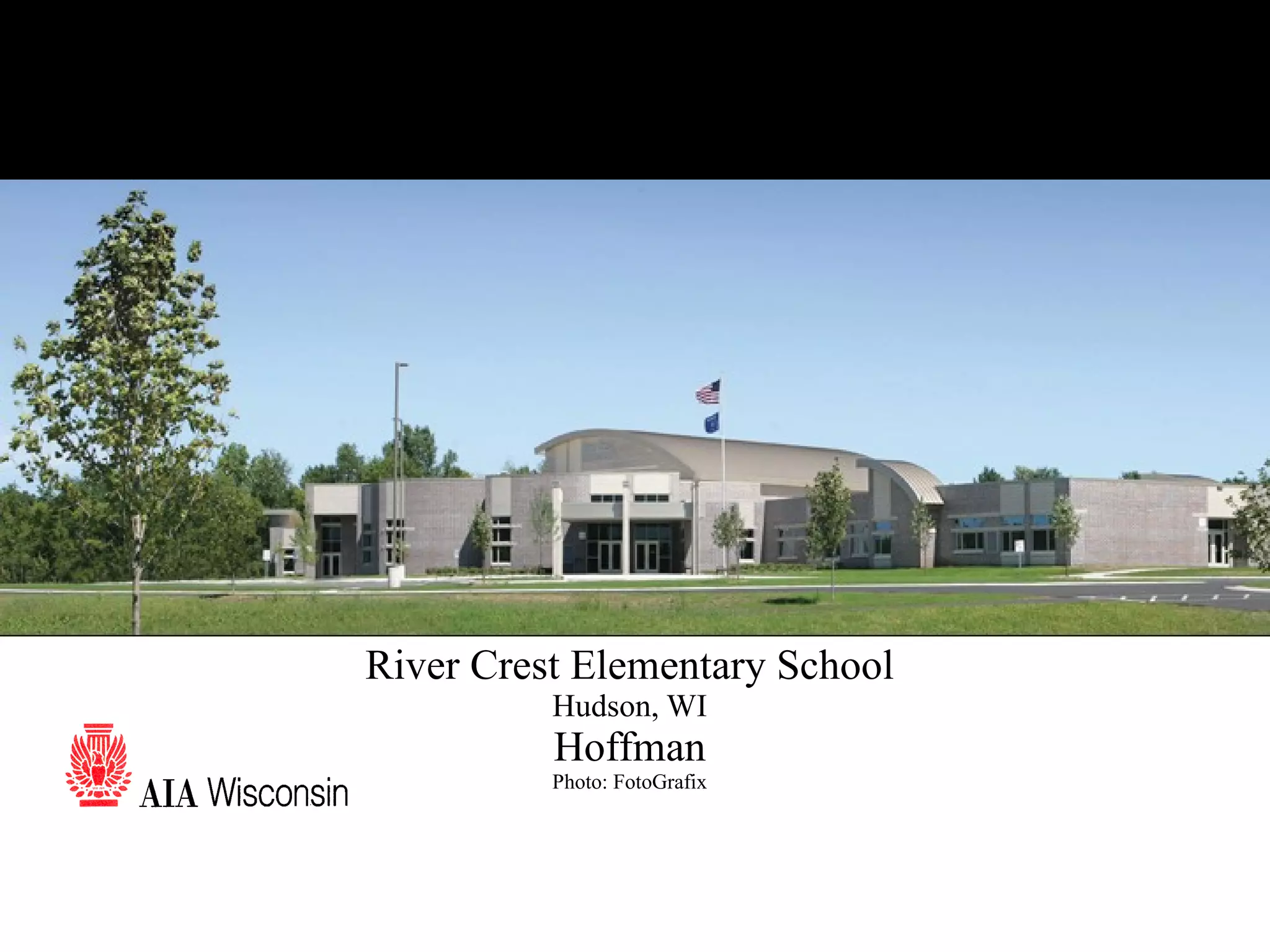 5 River Crest Elementary School Hudson, WI Hoffman Photo: FotoGrafix 