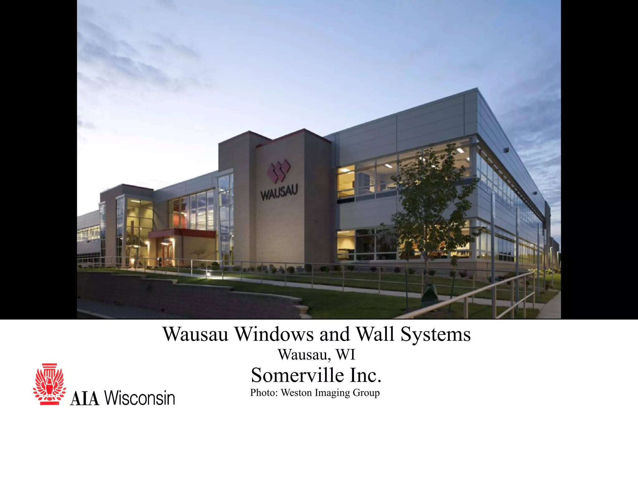 68 Wausau Windows and Wall Systems Wausau, WI Somerville Inc. Photo: Weston Imaging Group  