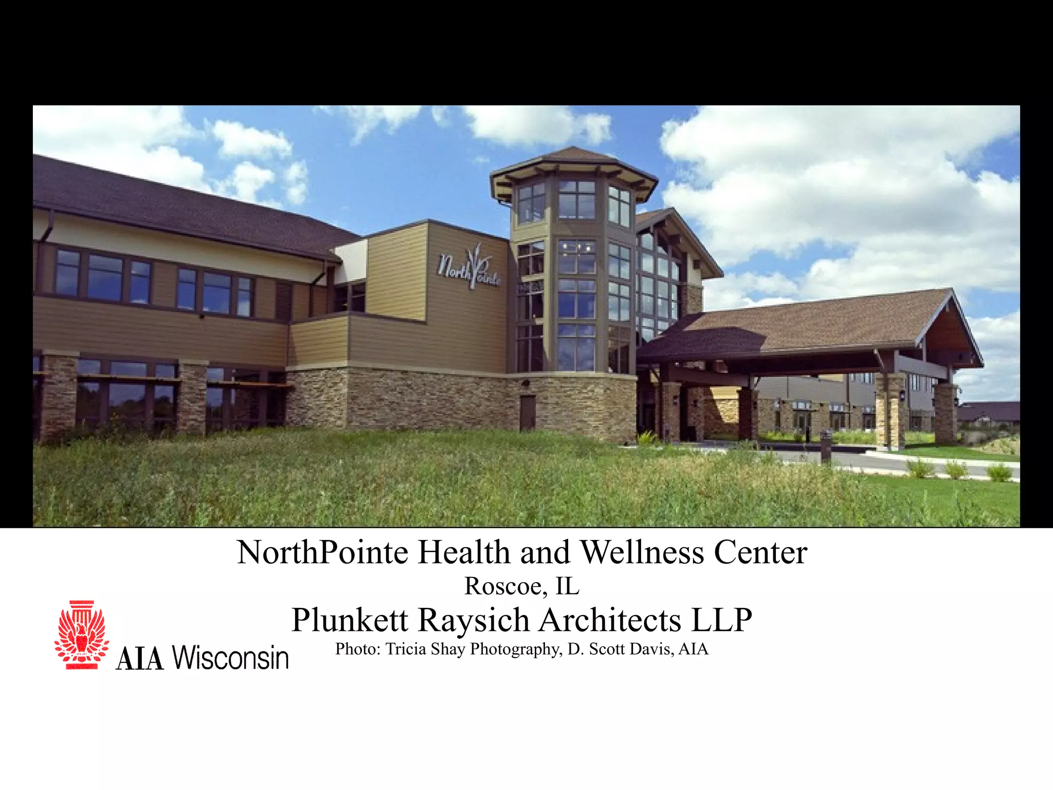 69 NorthPointe Health and Wellness Center Roscoe, IL Plunkett Raysich Architects LLP Photo: Tricia Shay Photography, D. Scott Davis, AIA 