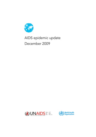 AIDS epidemic update
December 2009
 