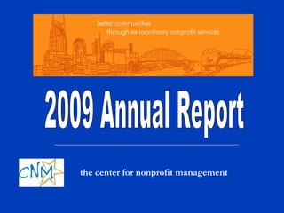 the center for nonprofit management 2009 Annual Report 