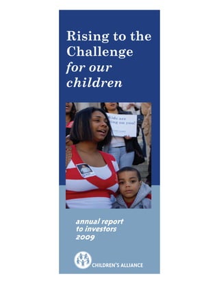 Rising to the
Challenge
for our
children




 annual report
 to investors
 2009
 