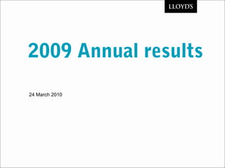 2009 Annual results
24 March 2010
 